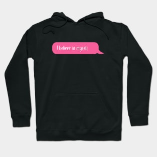 I believe in myself Hoodie